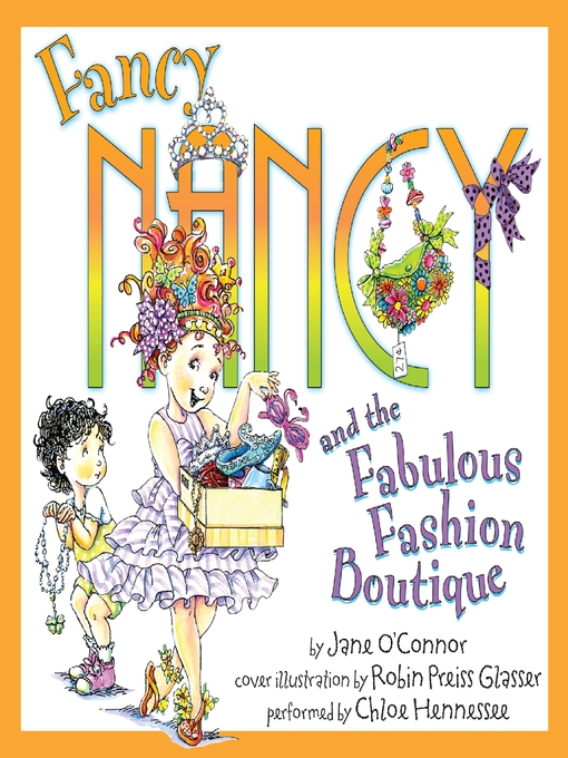Title details for Fancy Nancy and the Fabulous Fashion Boutique by Jane O'Connor - Available